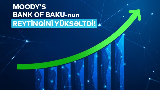 Moody’s agentliyi "Bank of Baku"nunreytinqini yüksəltdi